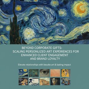 Beyond Corporate Gifts: Scaling Personalized Art Experiences for Enhanced Client Engagement and Brand Loyalty