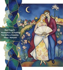 Marc Chagall's Masterpieces: 25 Paintings That Define A Dreamlike Vision | Most-famous-paintings